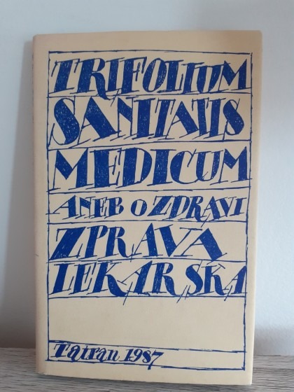 Trifolium sanitatis medicum aneb o zdraví zpráva lekárska