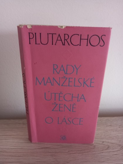 Rady manželské, útěcha ženě, o lásce