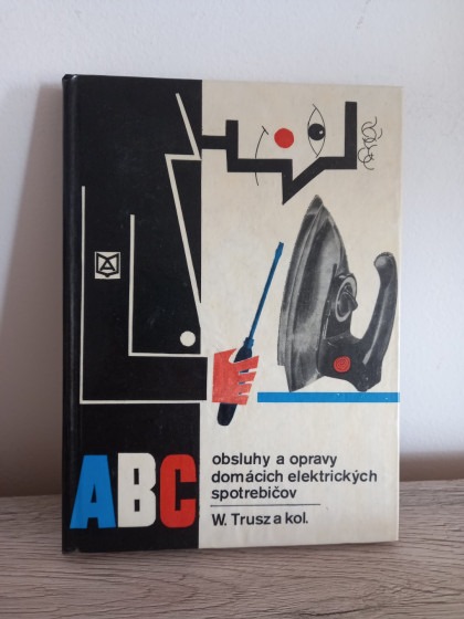 ABC obsluhy a opravy domácich elektrických spotrebičov