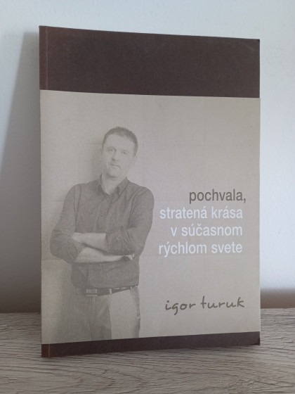 Pochvala, stratená krása v súčasnom rýchlom svete