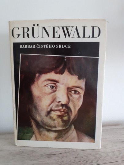 Grunewald- Barbar čistého srdce