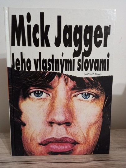 Mick Jagger jeho vlastnými slovami