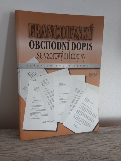 Francouzský obchodní dopis se vzorovými dopisy Francouzský obchodní dopis se vzorovými dopisy