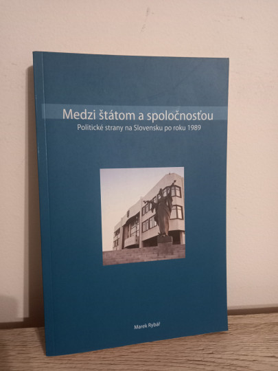 Medzi štátom a spoločnosťou. Politické strany na Slovensku po roku 1989
