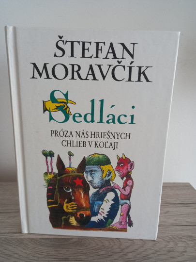 Sedláci. Próza nás hriešnych. Chlieb v koľaji